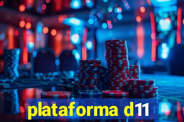 plataforma d11